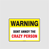 Custom Gate Signs,Warning Dont Annoy The Crazy Person